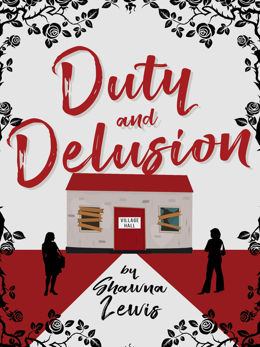Title details for Duty and Delusion by Shawna Lewis - Available